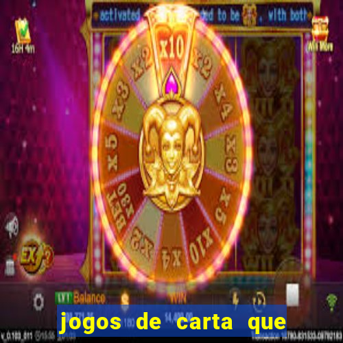 jogos de carta que ganha dinheiro